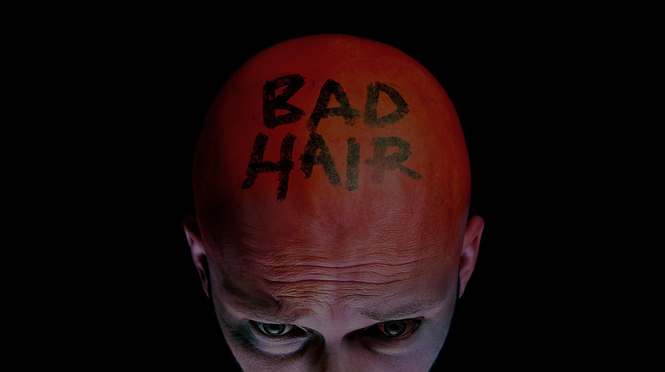 BAD HAIR